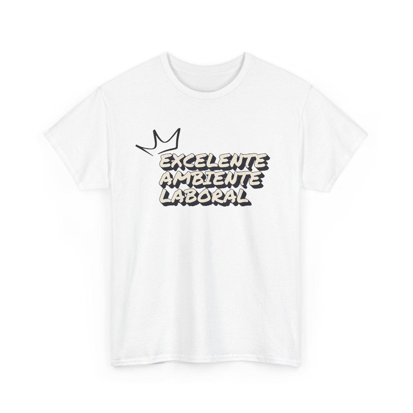 EXCELENTE AMBIENTE LABORAL UNISEX T-SHIRT