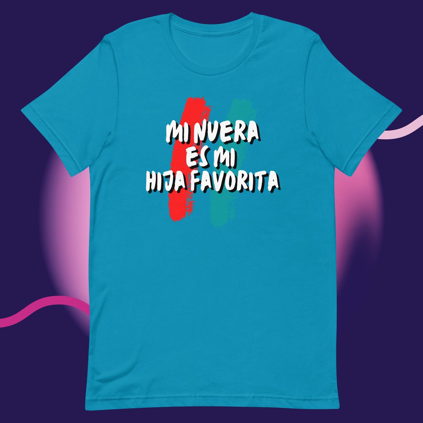 Mi Nuera es Mi Hija Favorita Unisex T-Shirt