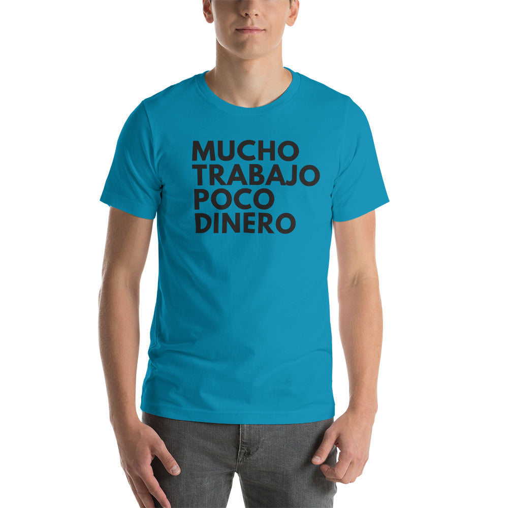 Mucho Trabajo Poco Dinero T-Shirt Unisex