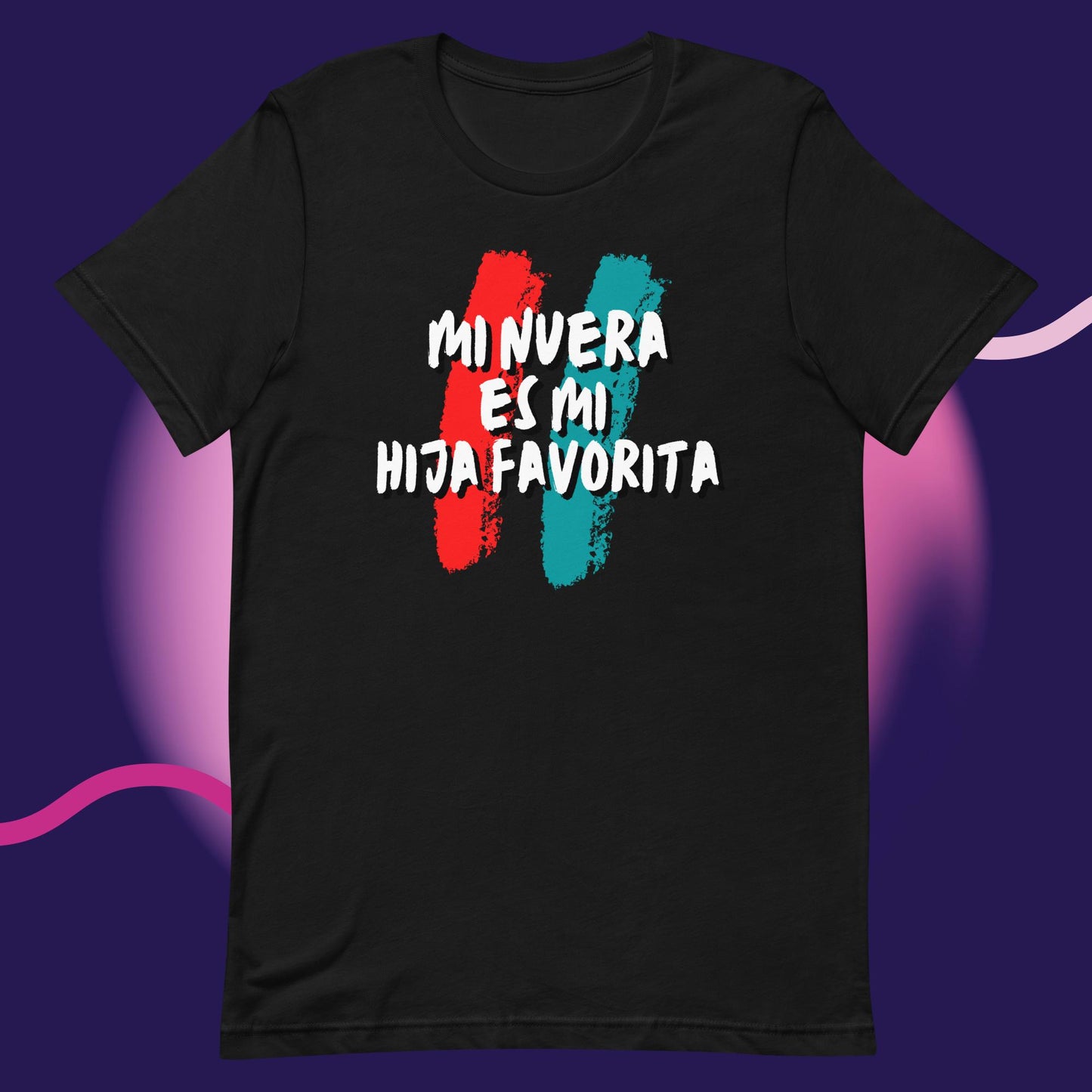 Mi Nuera es Mi Hija Favorita Unisex T-Shirt