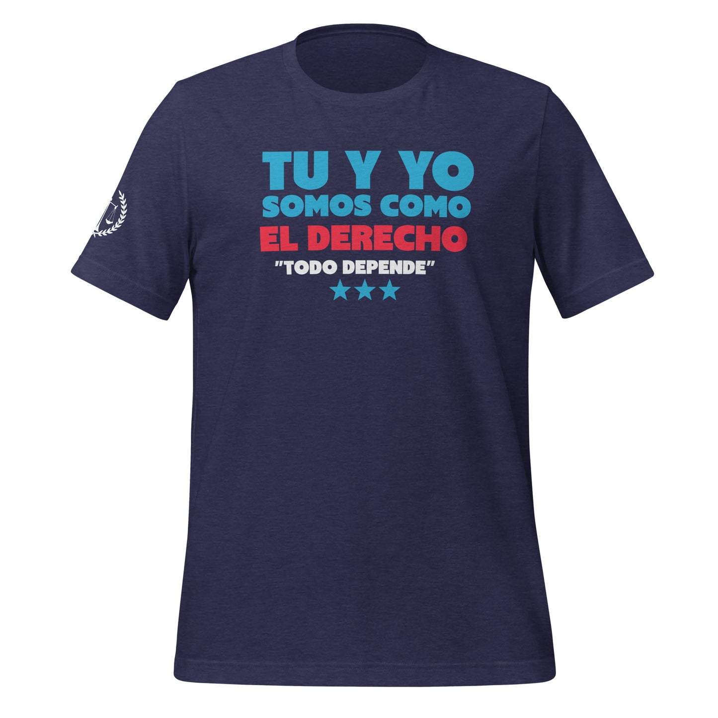 Tu y Yo Somos como el Derecho, "Todo Depende" Unisex T-Shirt