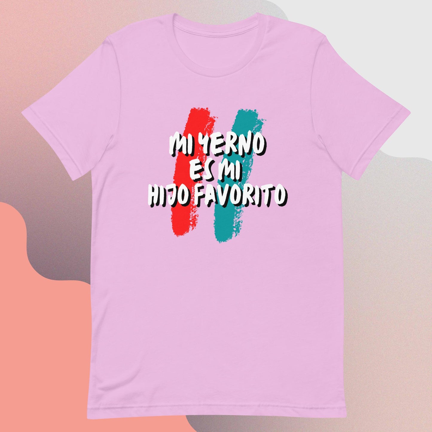 Mi Yerno es mi Hijo Favorito Unisex T-Shirt