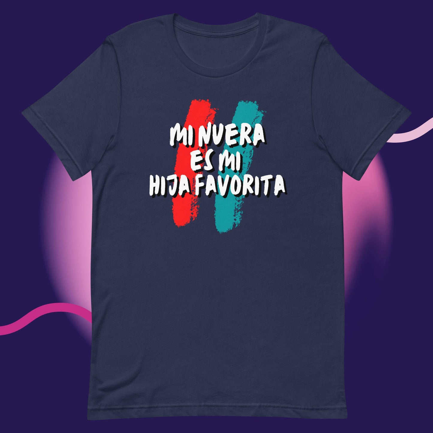 Mi Nuera es Mi Hija Favorita Unisex T-Shirt