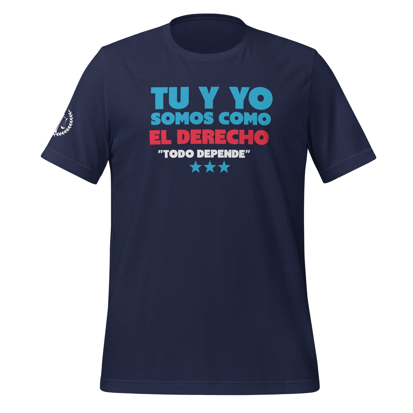 Tu y Yo Somos como el Derecho, "Todo Depende" Unisex T-Shirt