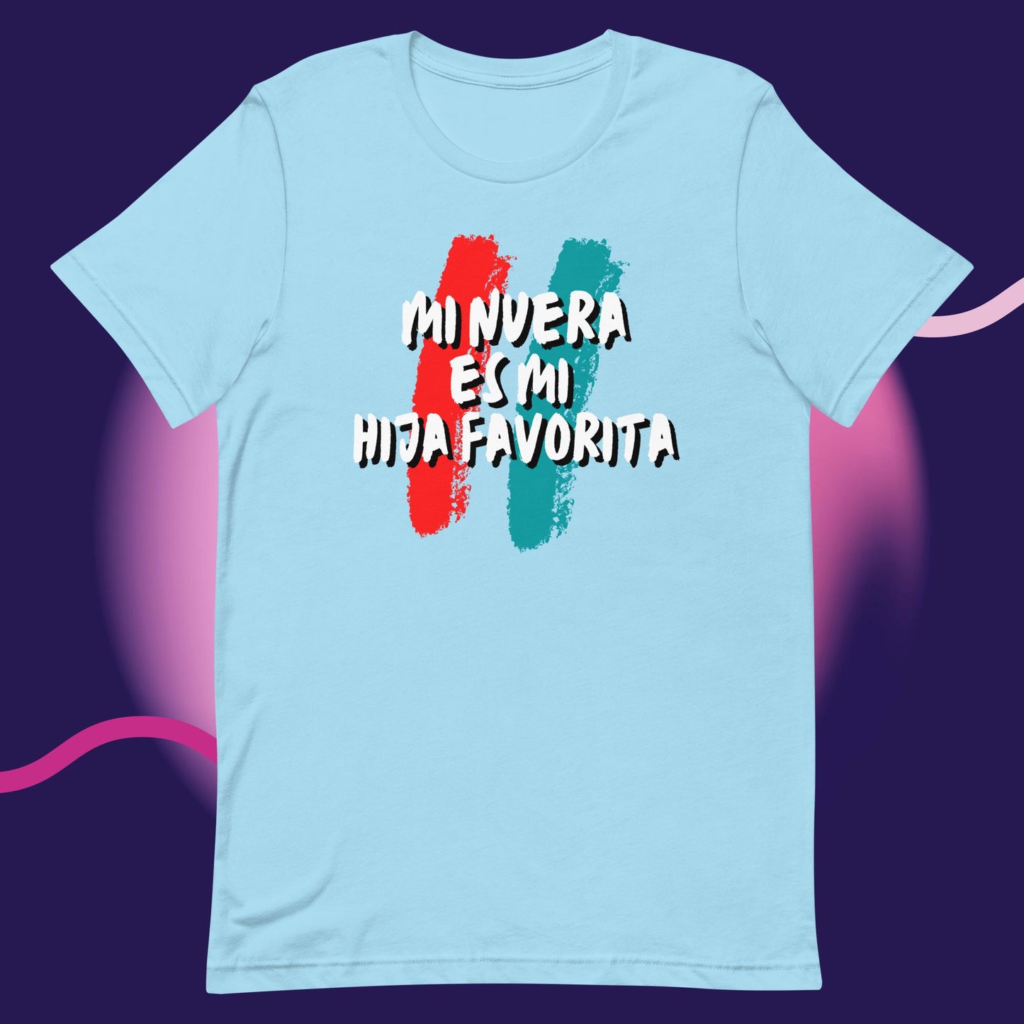 Mi Nuera es Mi Hija Favorita Unisex T-Shirt