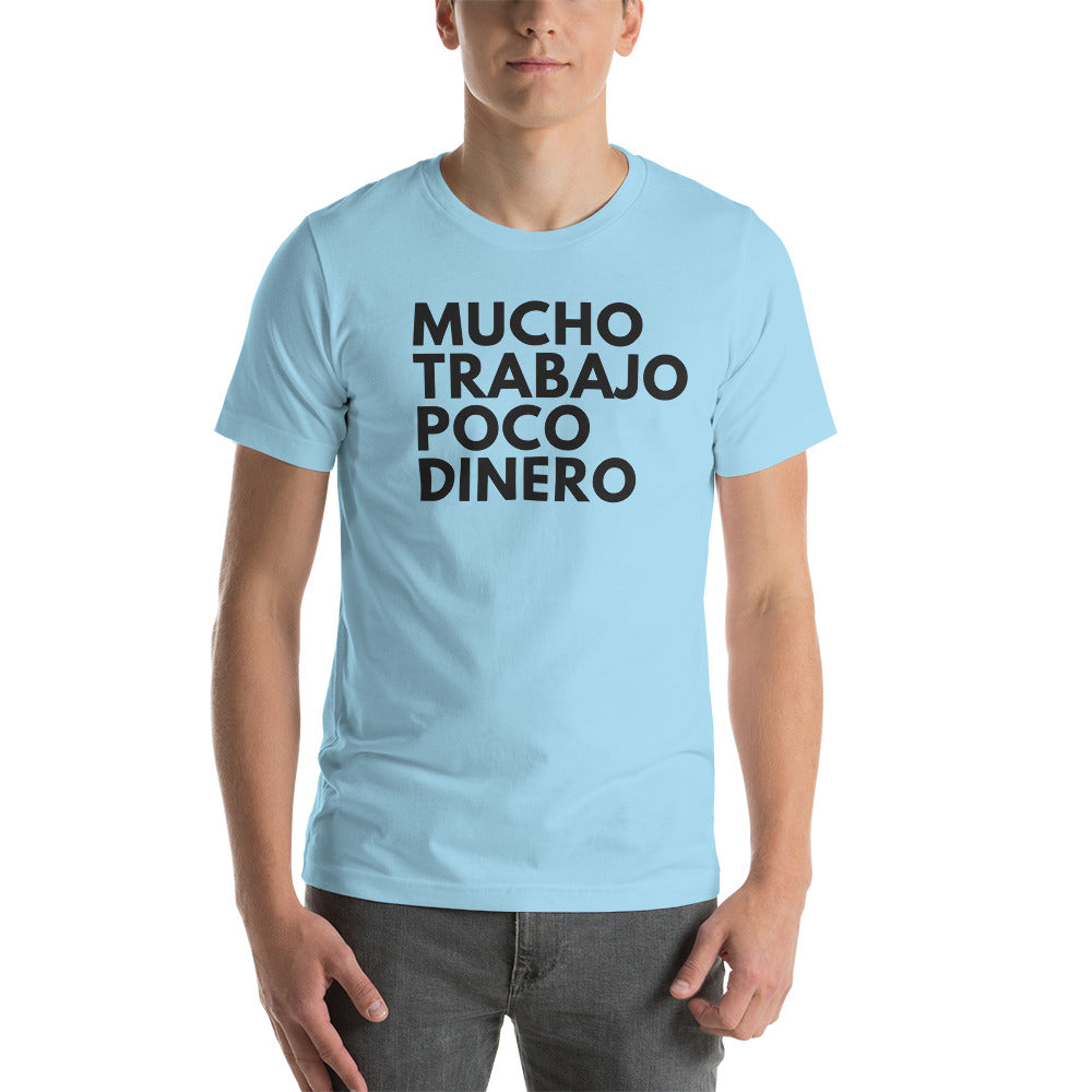 Mucho Trabajo Poco Dinero T-Shirt Unisex