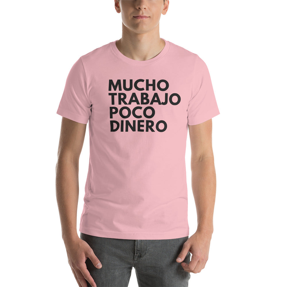 Mucho Trabajo Poco Dinero T-Shirt Unisex