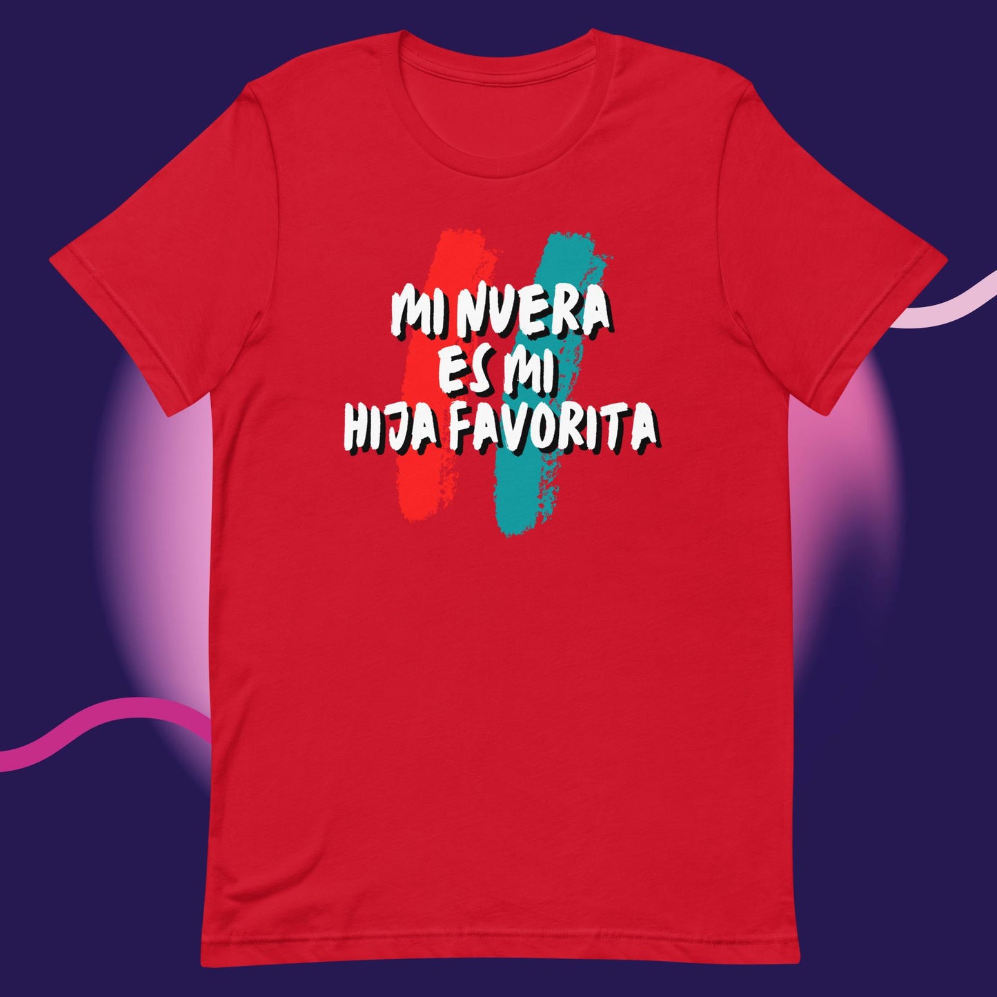 Mi Nuera es Mi Hija Favorita Unisex T-Shirt