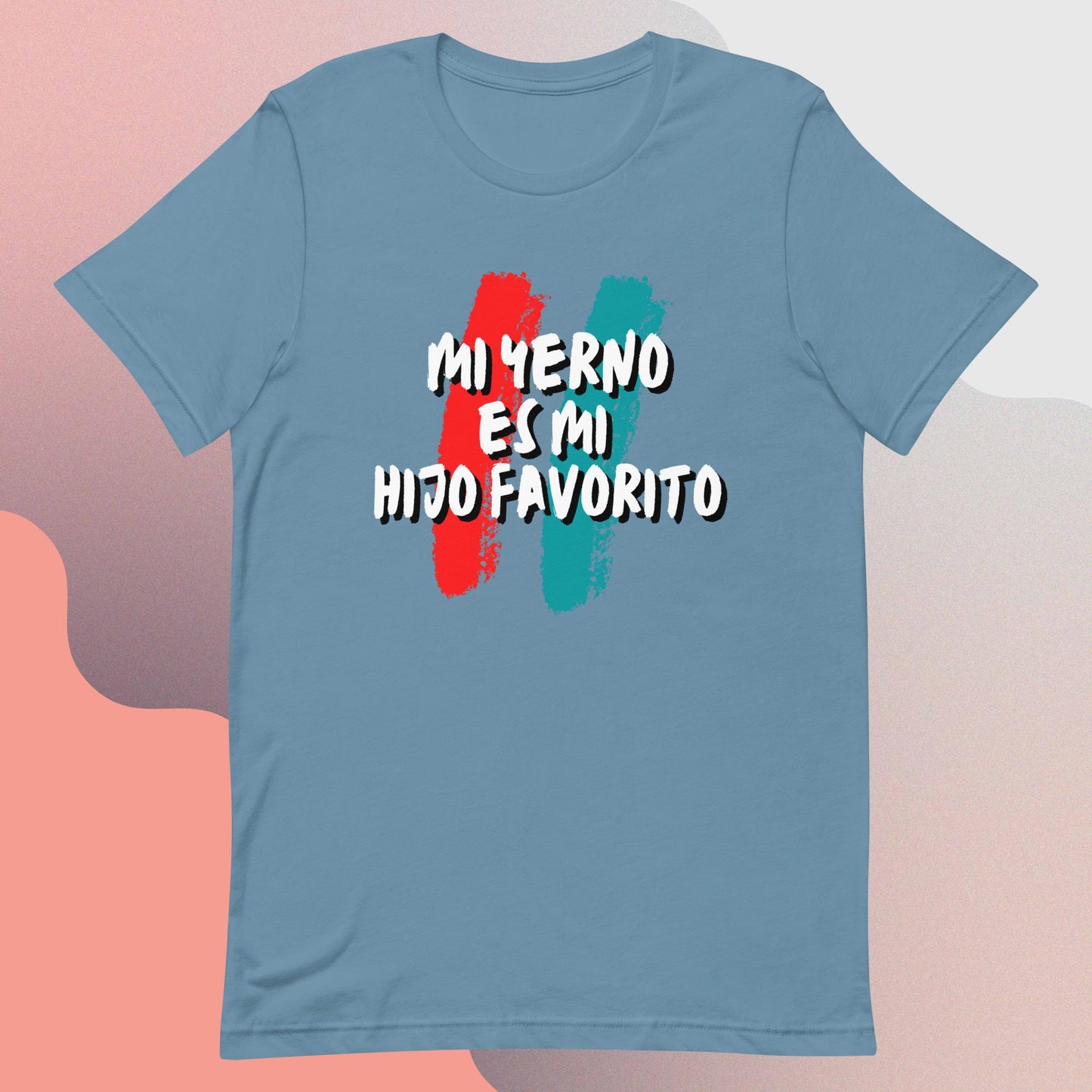 Mi Yerno es mi Hijo Favorito Unisex T-Shirt