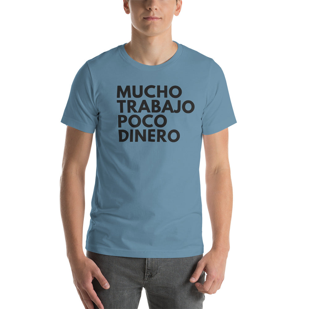 Mucho Trabajo Poco Dinero T-Shirt Unisex