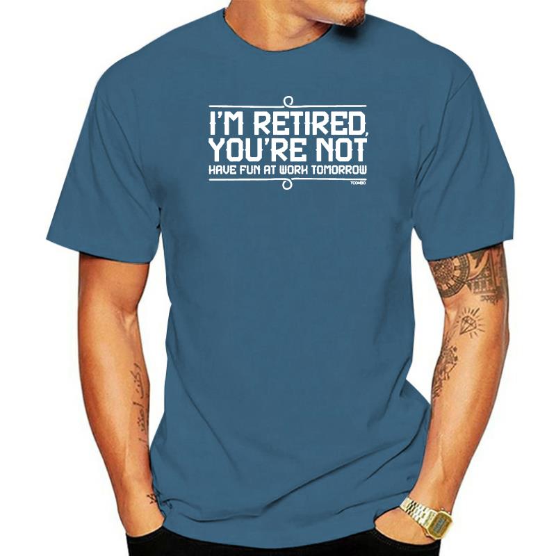 I'm Retired You're Not T Shirt