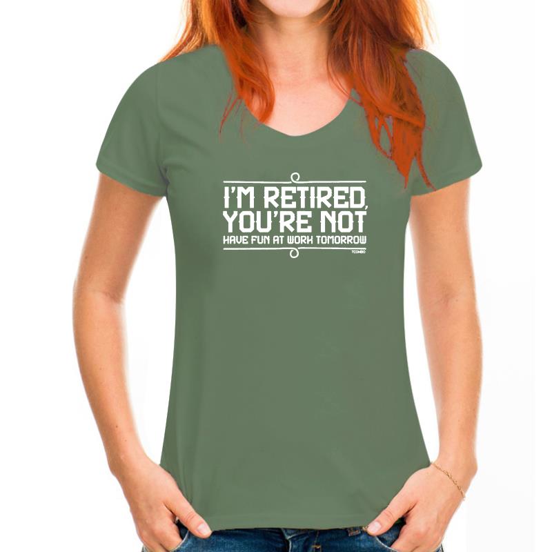 I'm Retired You're Not T Shirt