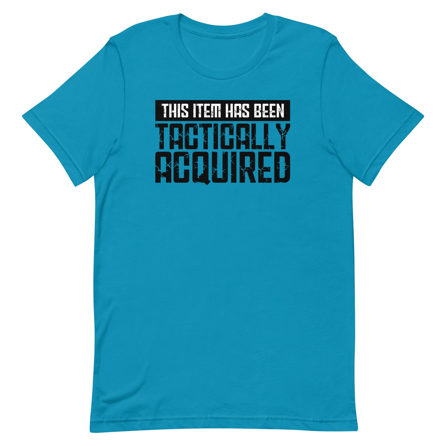 This Item Has Been Tactically Acquired Military Edition Unisex T-Shirt