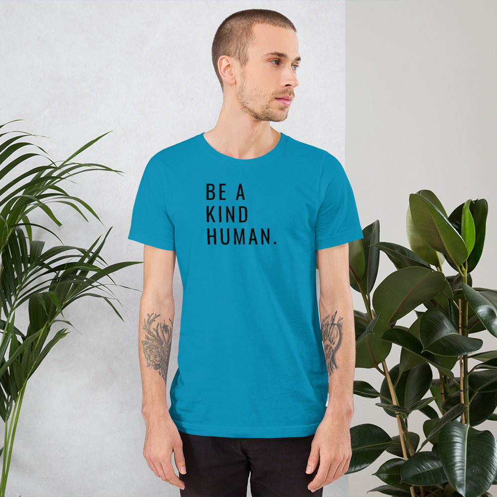 Be a Kind Human. Unisex T-Shirt