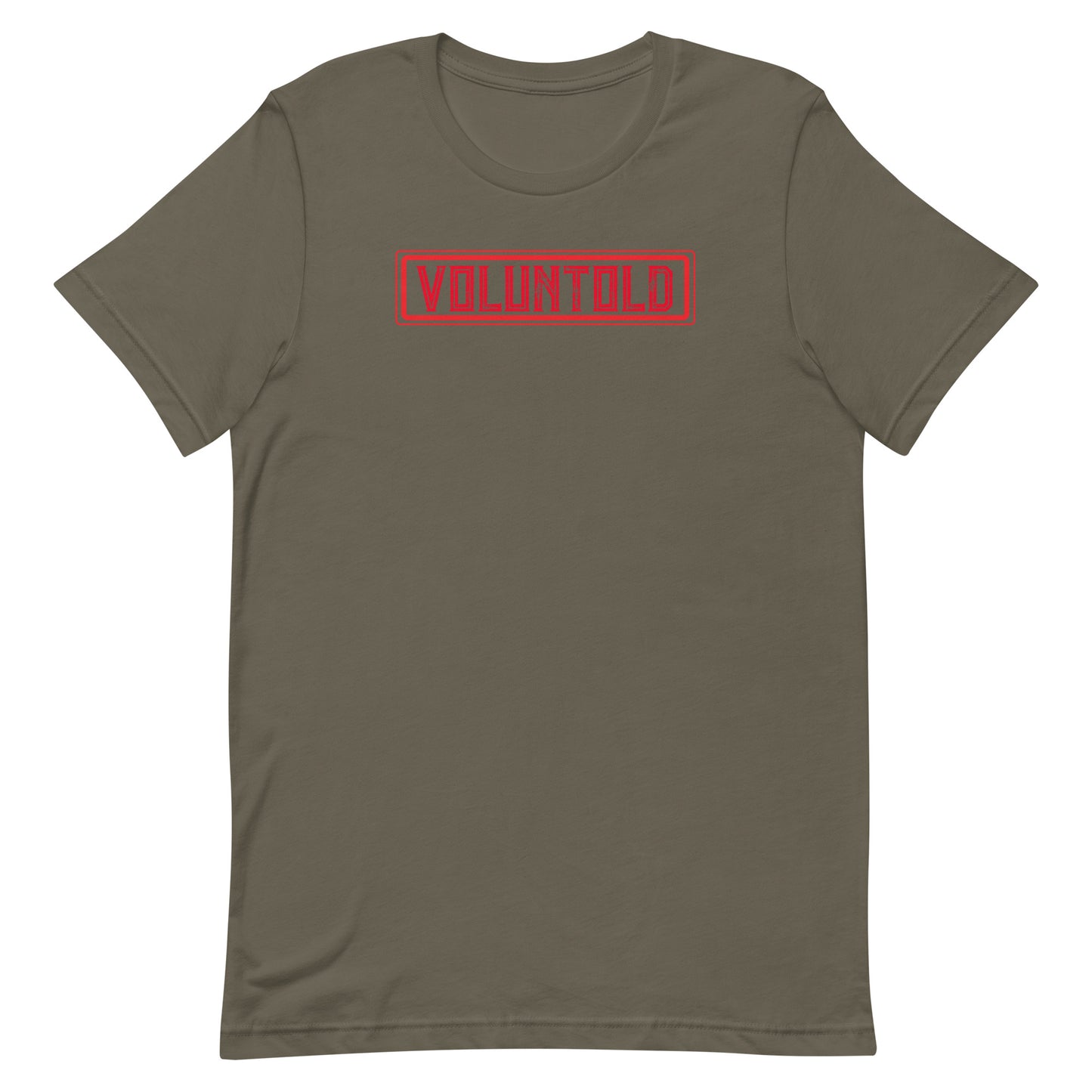 Voluntold Military Edition Unisex T-Shirt