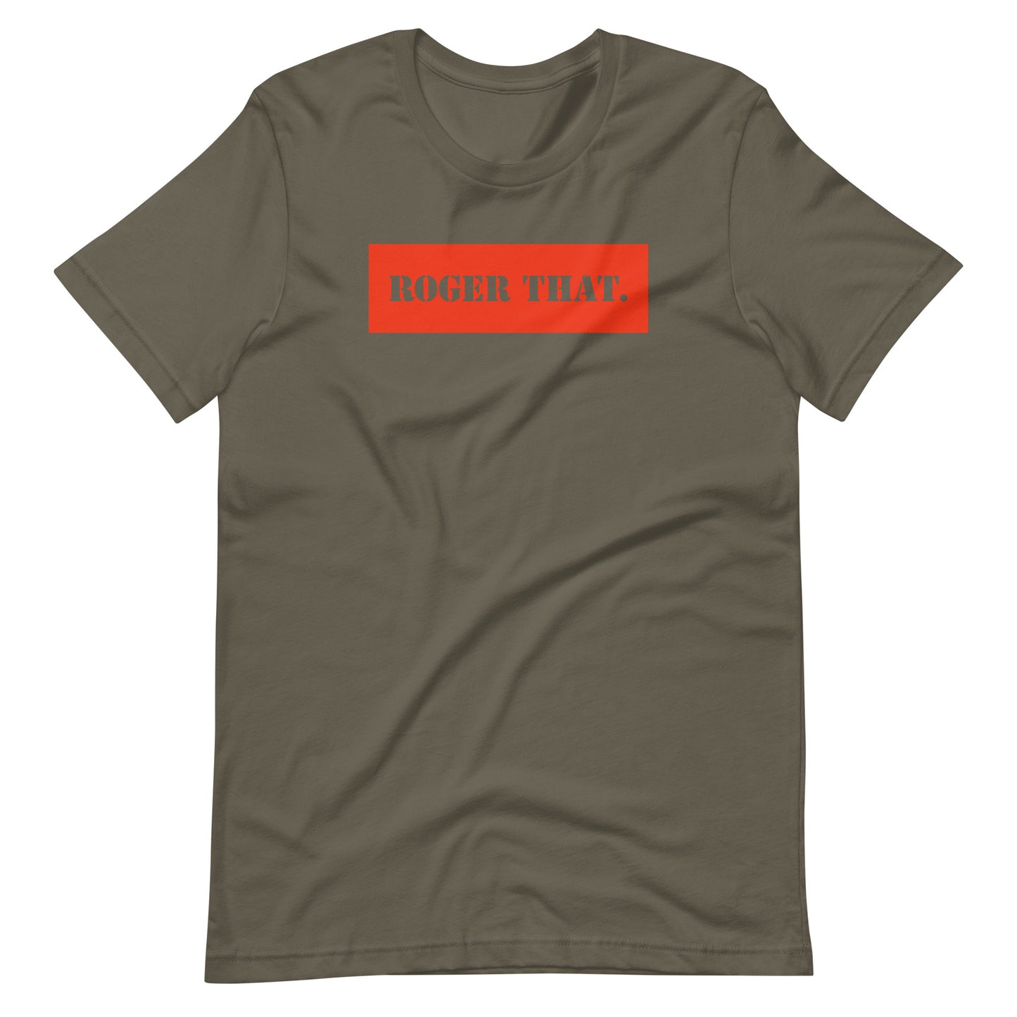 Roger That Military Edition Unisex T-Shirt