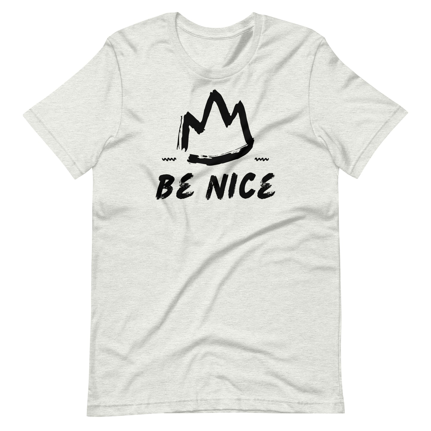 Be Nice Unisex T-Shirt