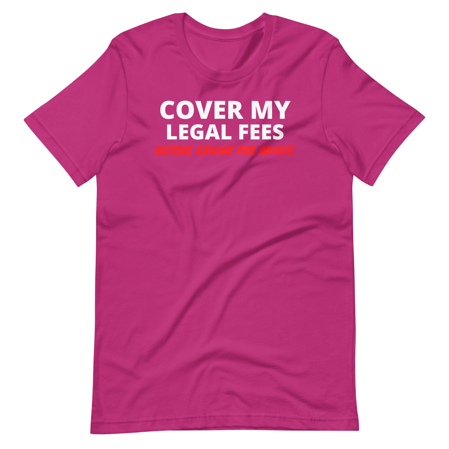 Cover My Legal Fees Unisex T-Shirt