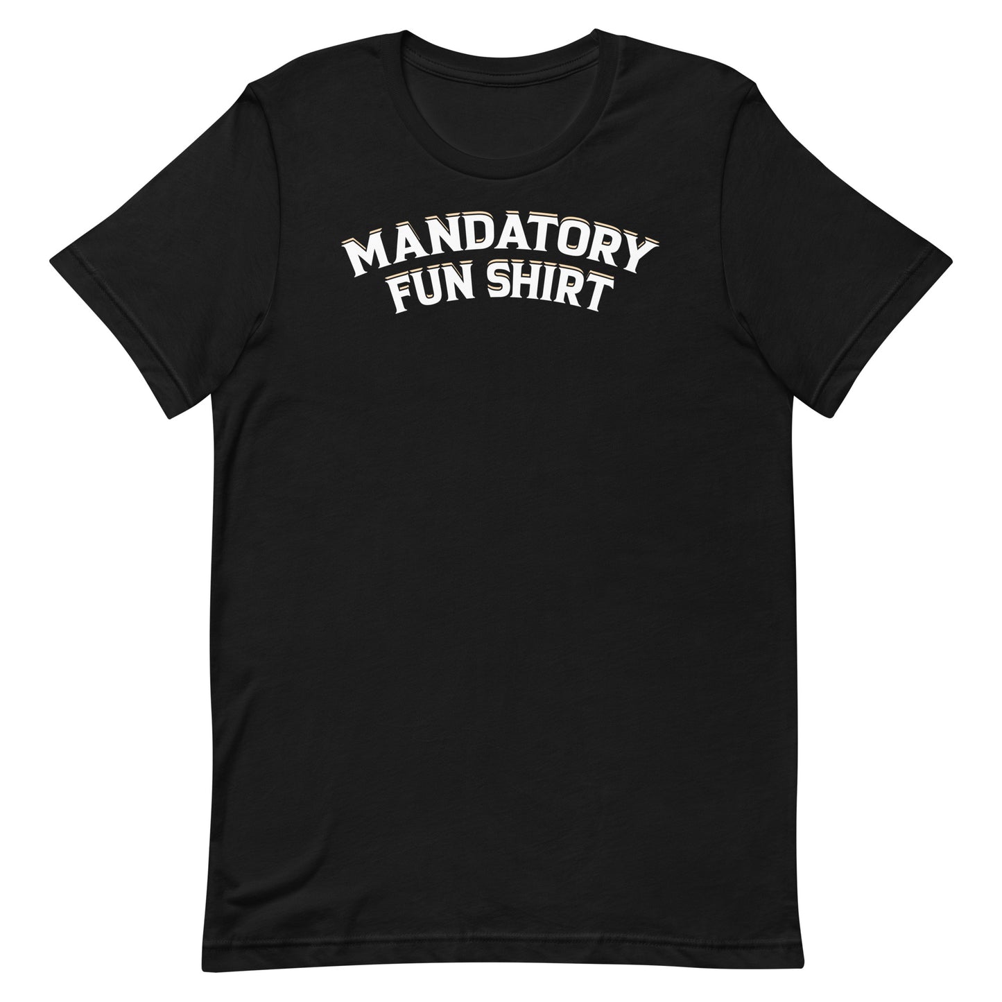 Mandatory Fun Shirt Military Edition Unisex T-Shirt