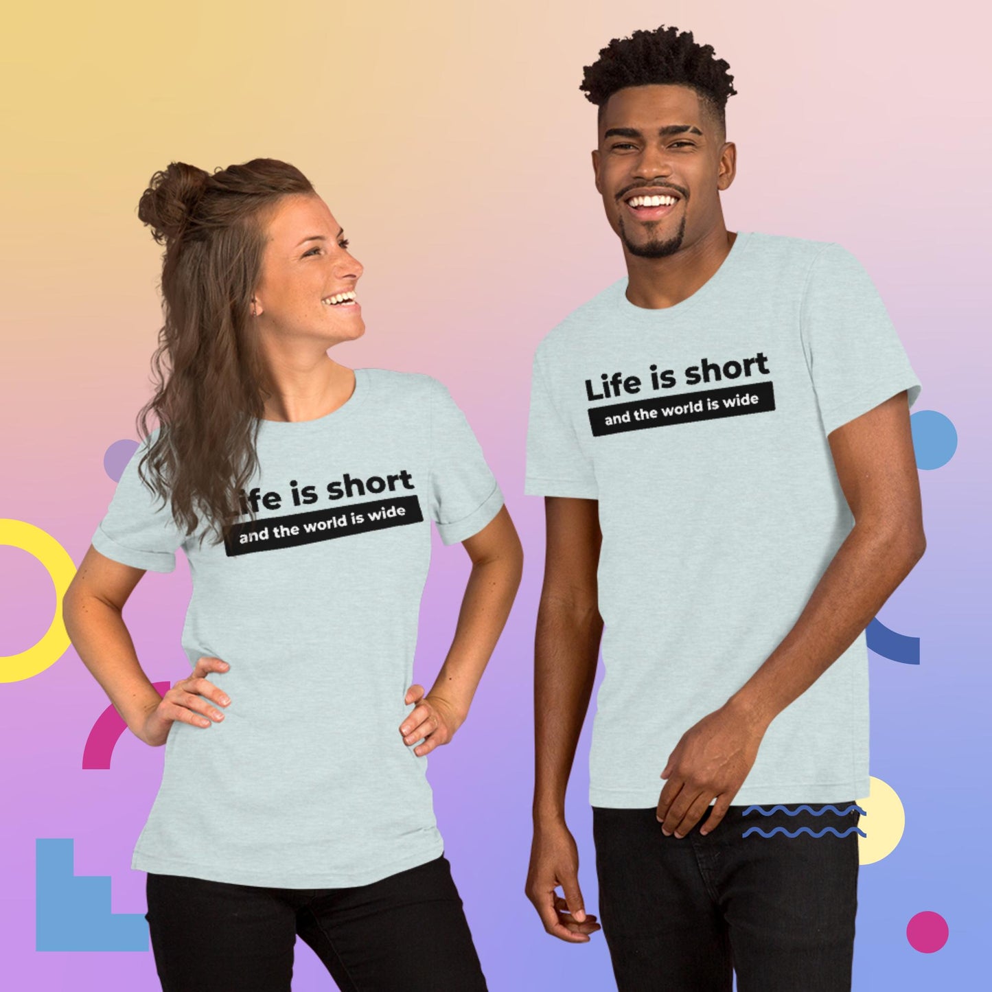 Life is short Unisex T-Shirt