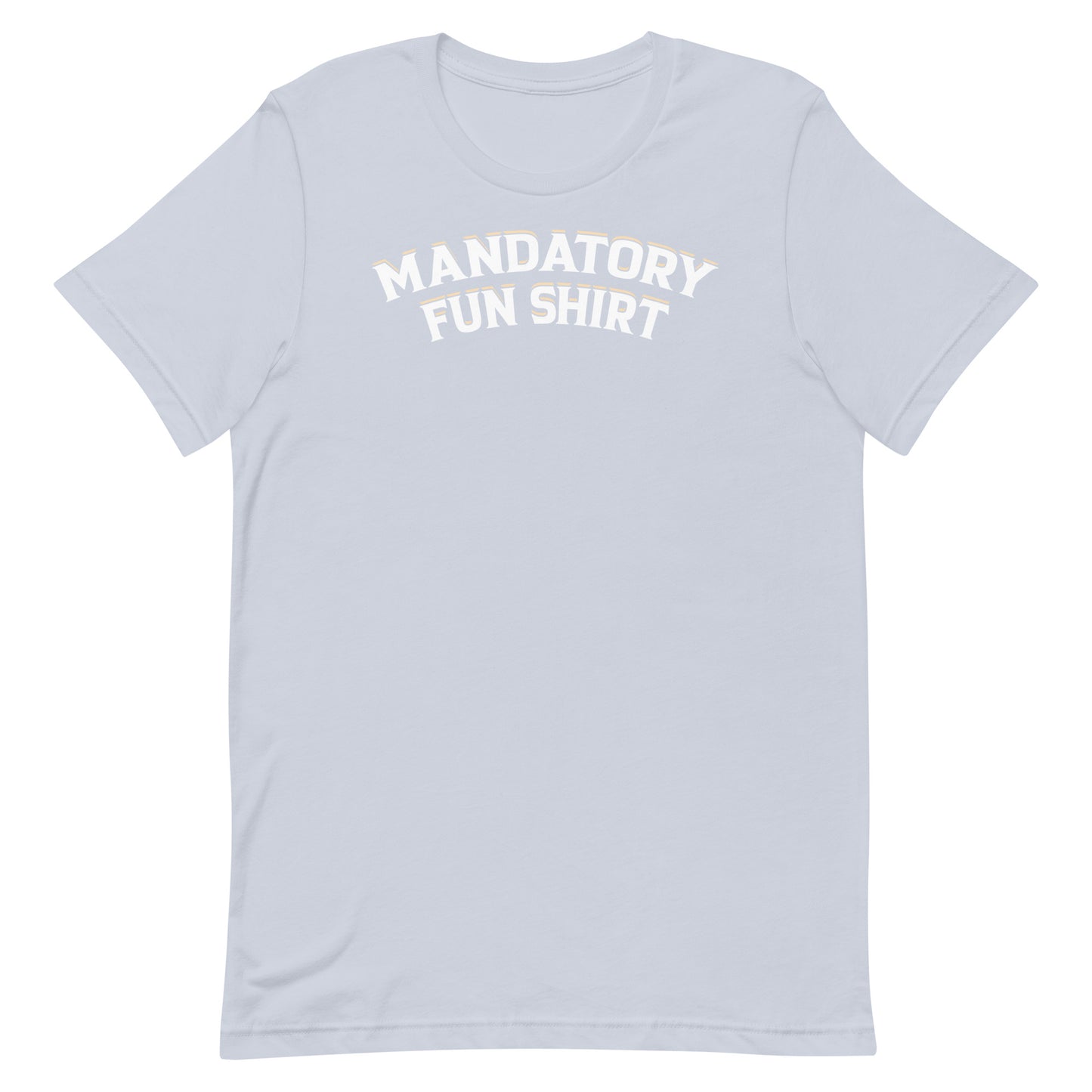 Mandatory Fun Shirt Military Edition Unisex T-Shirt