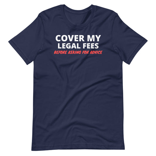 Cover My Legal Fees Unisex T-Shirt