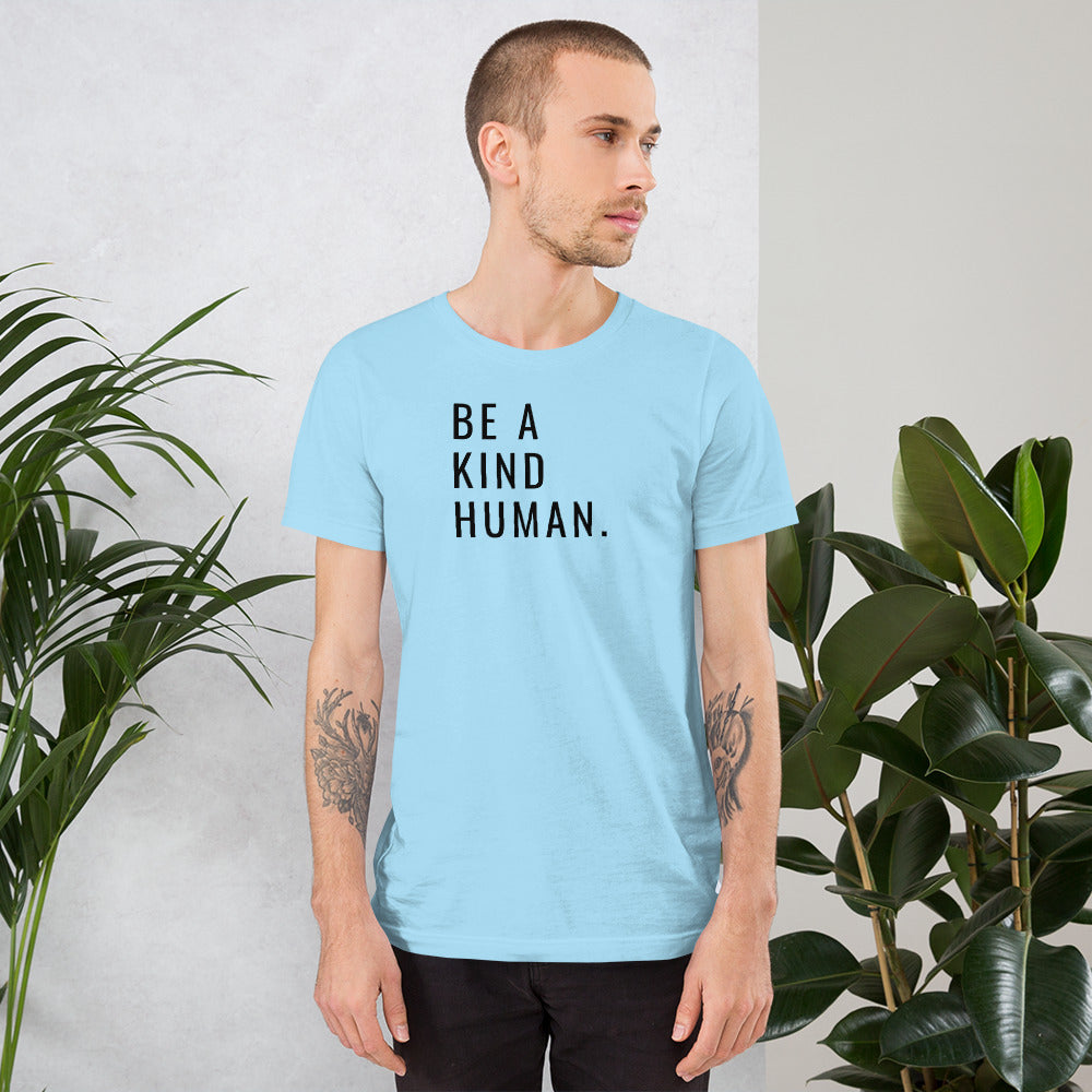 Be a Kind Human. Unisex T-Shirt