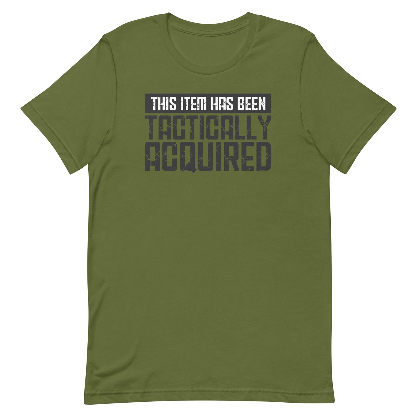 This Item Has Been Tactically Acquired Military Edition Unisex T-Shirt