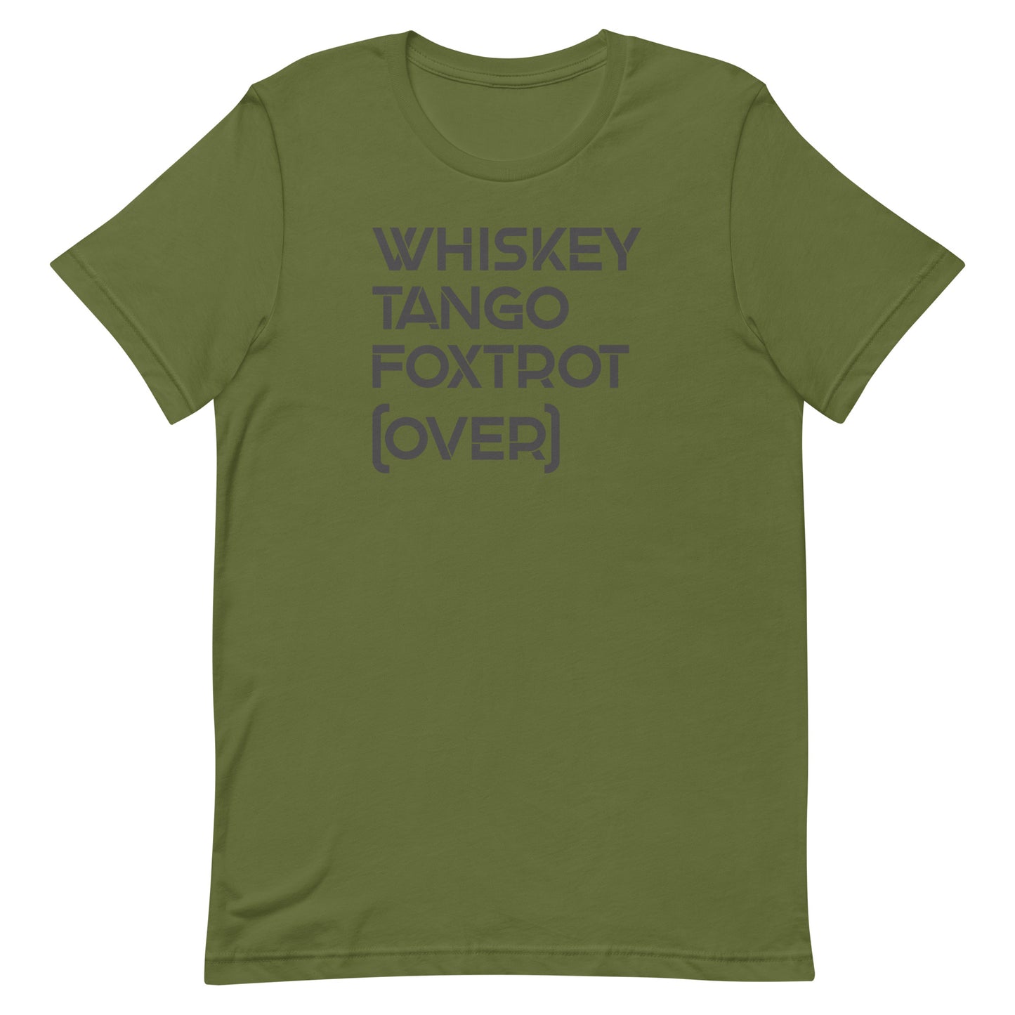 Whiskey Tango Foxtrot Over! Military Edition Unisex T-Shirt