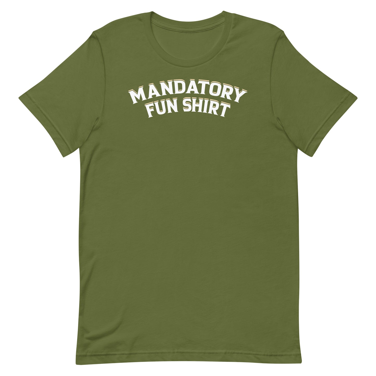 Mandatory Fun Shirt Military Edition Unisex T-Shirt