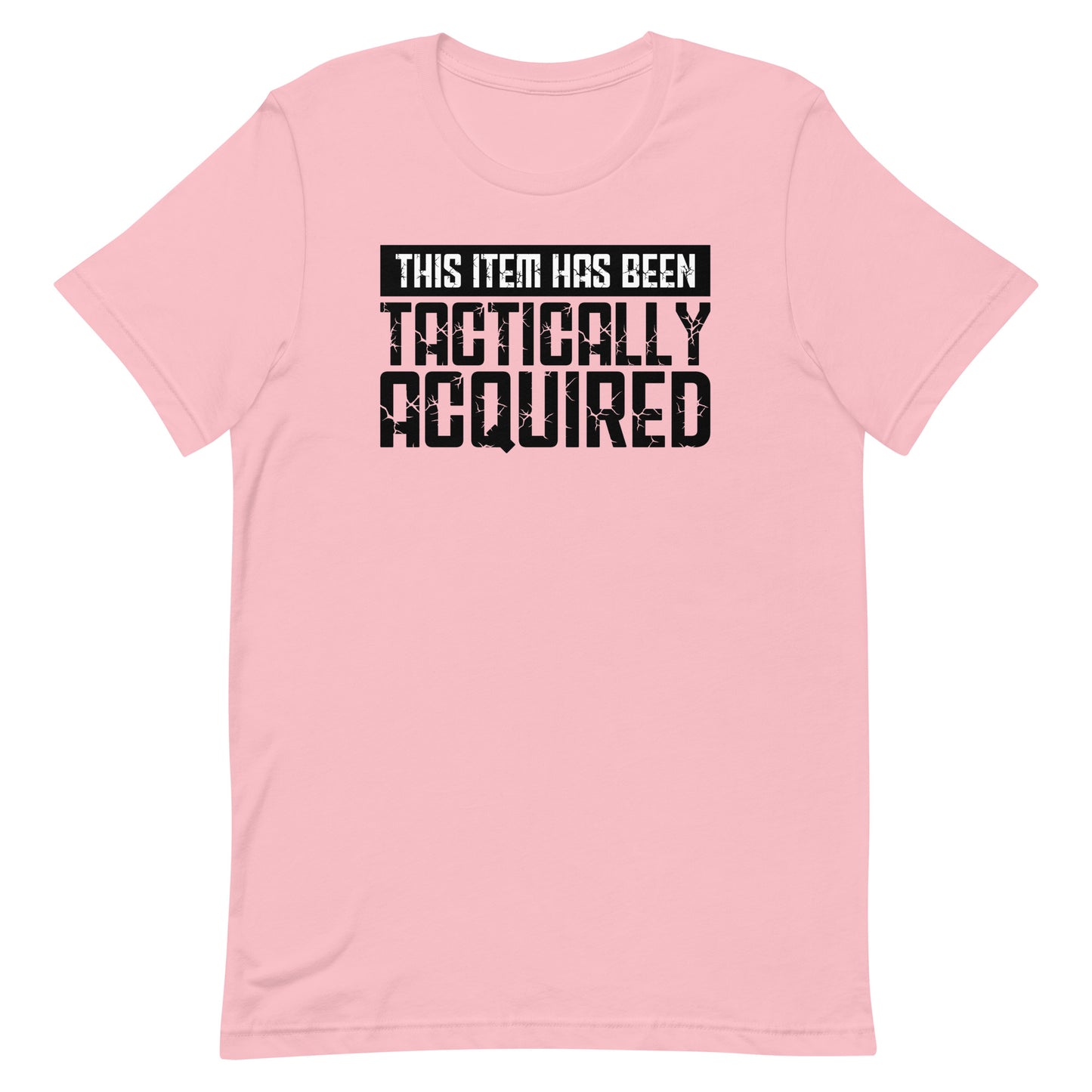 This Item Has Been Tactically Acquired Military Edition Unisex T-Shirt