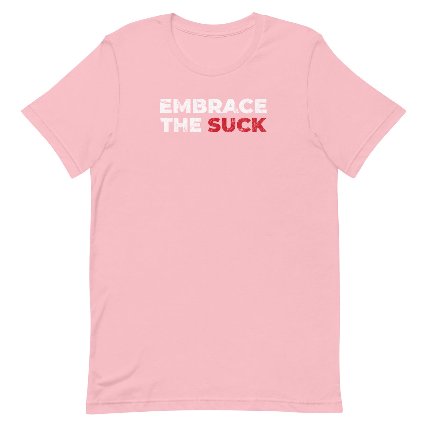 Embrace The Suck Military Edition Unisex T-Shirt