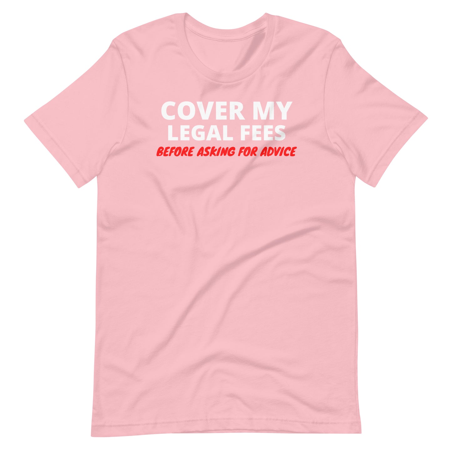 Cover My Legal Fees Unisex T-Shirt