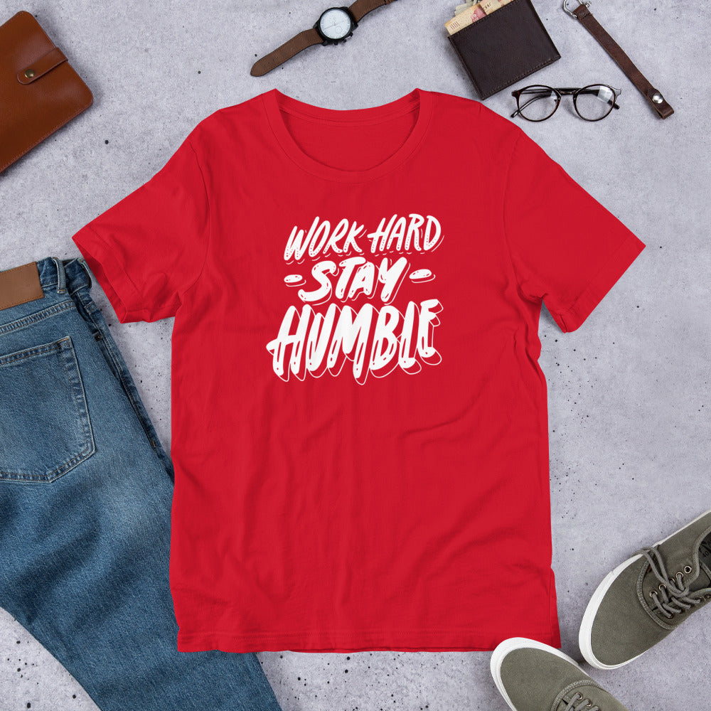 Work Hard Stay Humble Unisex T-Shirt