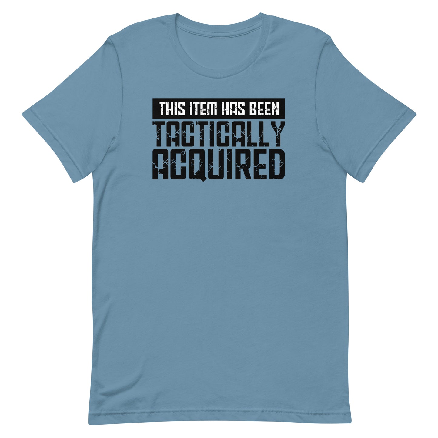 This Item Has Been Tactically Acquired Military Edition Unisex T-Shirt