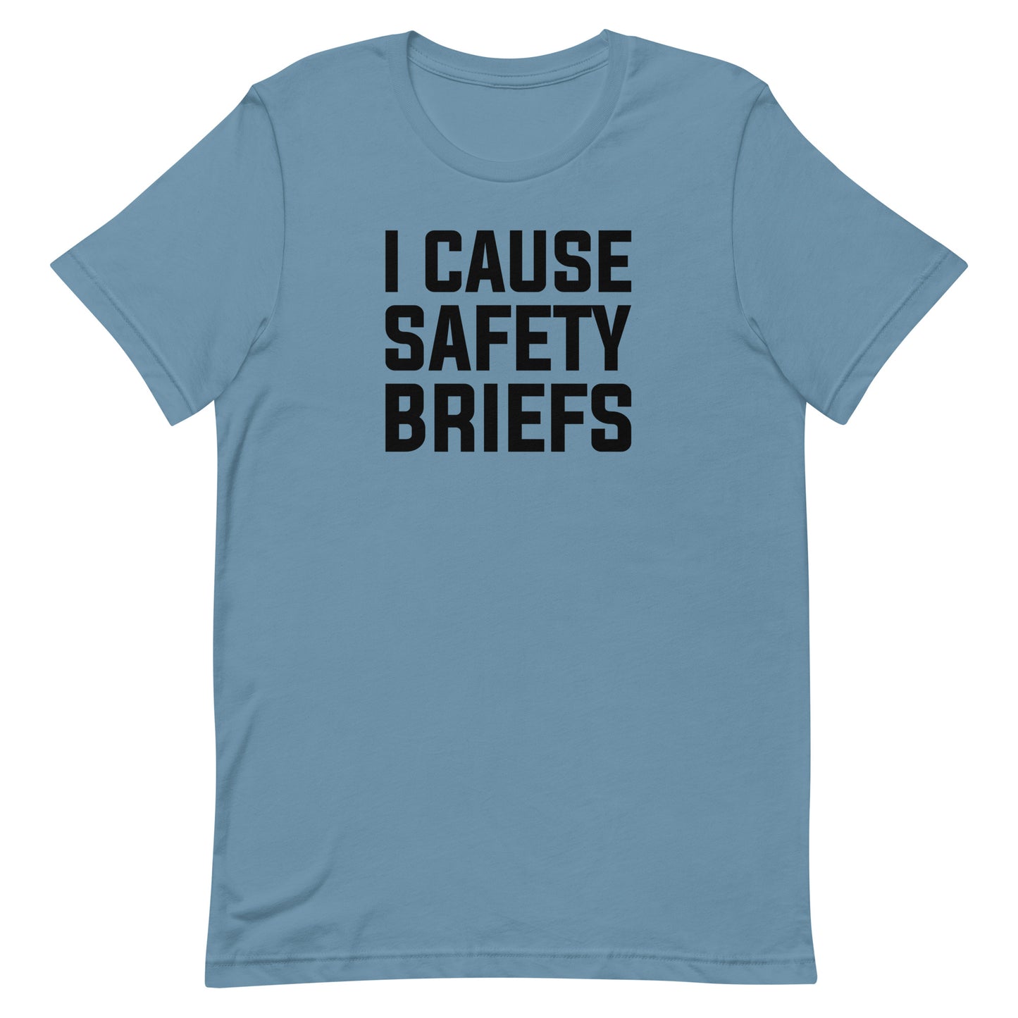 I Cause Safety Briefs Military Edition Unisex T-Shirt