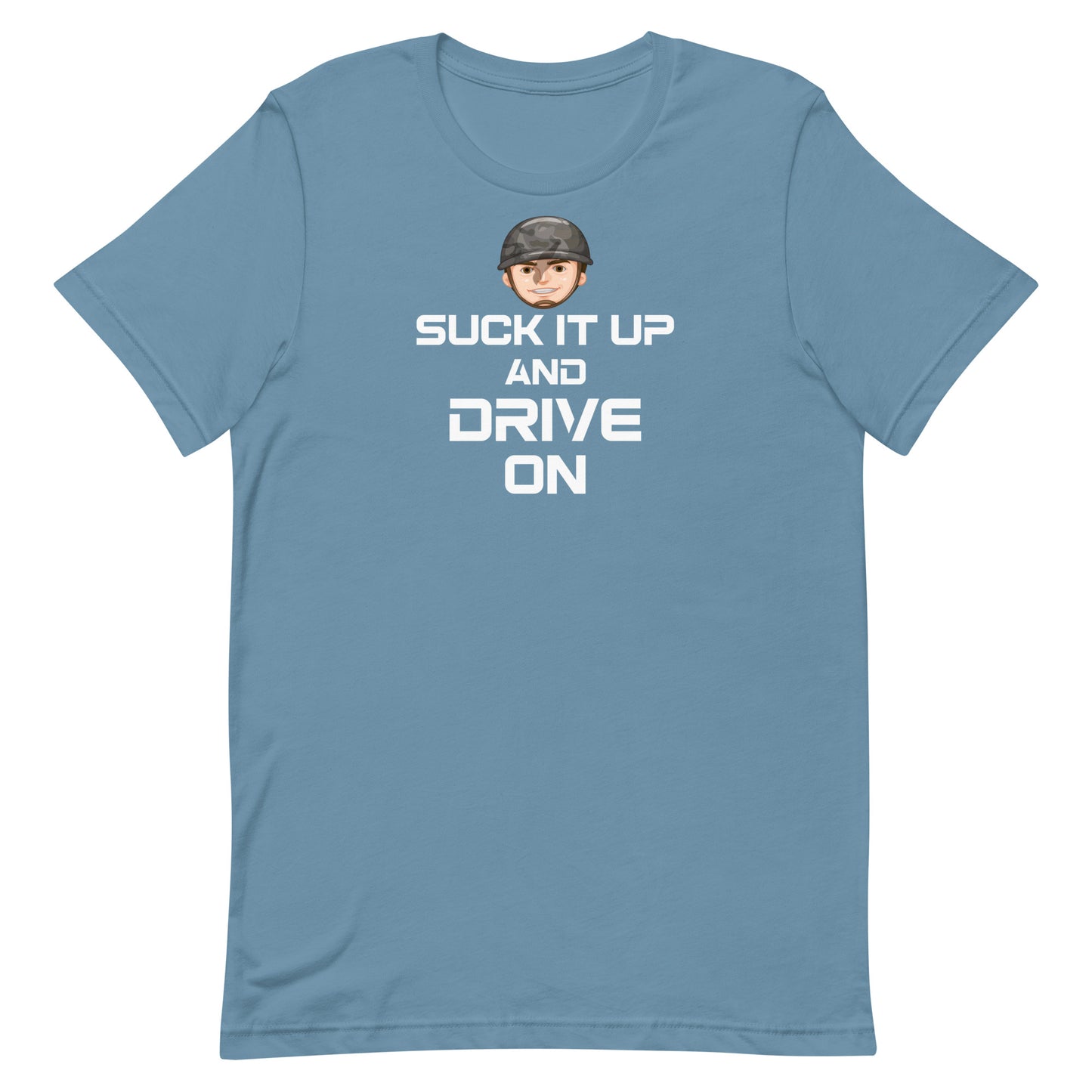 Suck it up and Drive on Military Edition Unisex T-Shirt