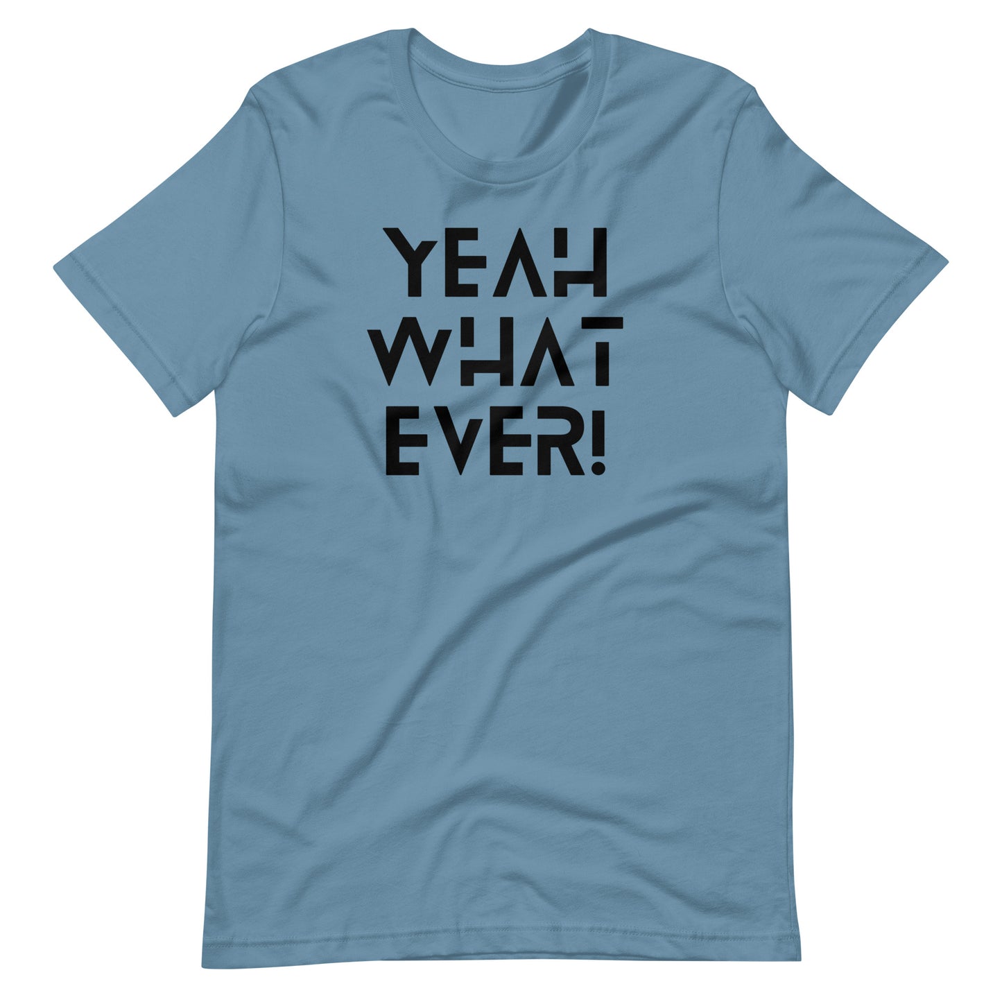 Yeah Whatever! (Black Letters) Unisex T-Shirt