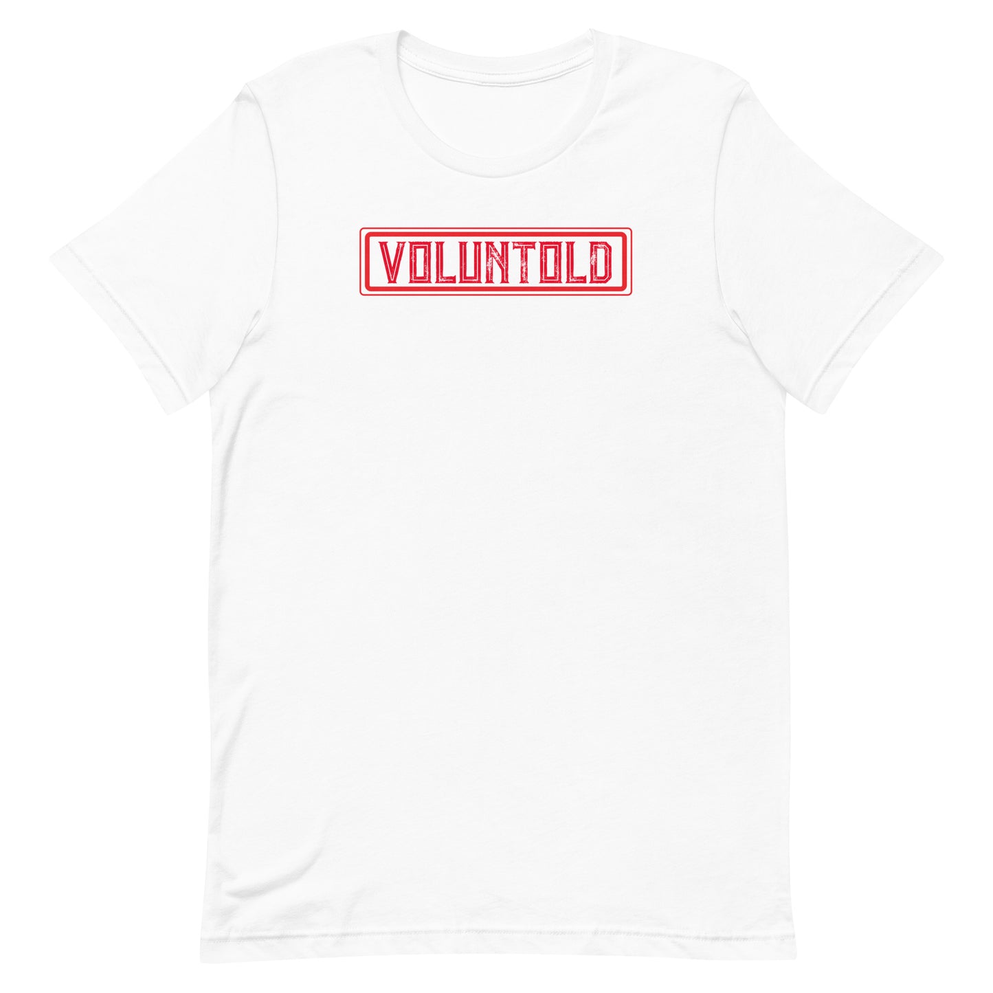 Voluntold Military Edition Unisex T-Shirt