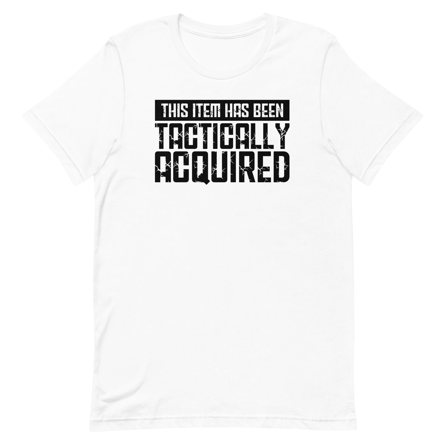 This Item Has Been Tactically Acquired Military Edition Unisex T-Shirt