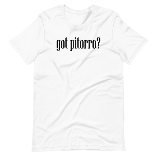 Got Pitorro? Unisex T-Shirt