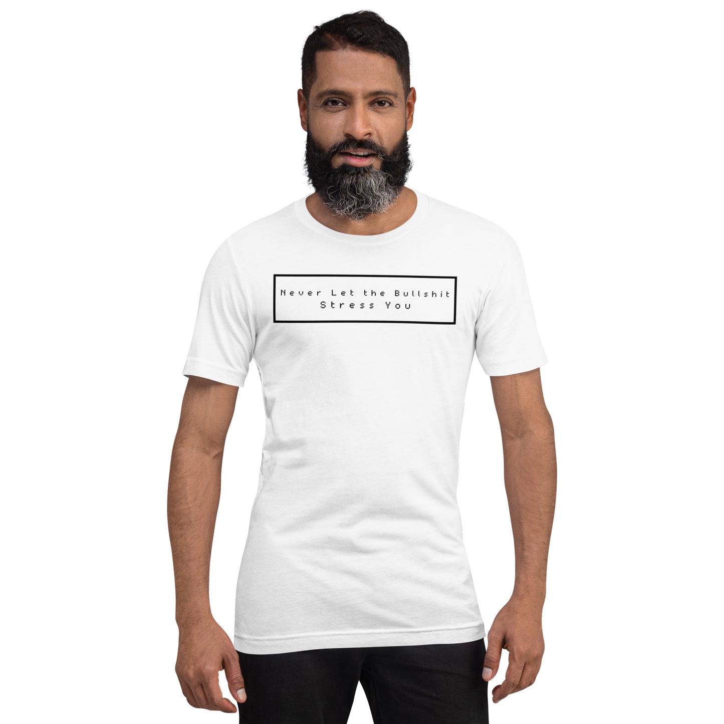 Never Let the Bullsh**t Unisex T-Shirt