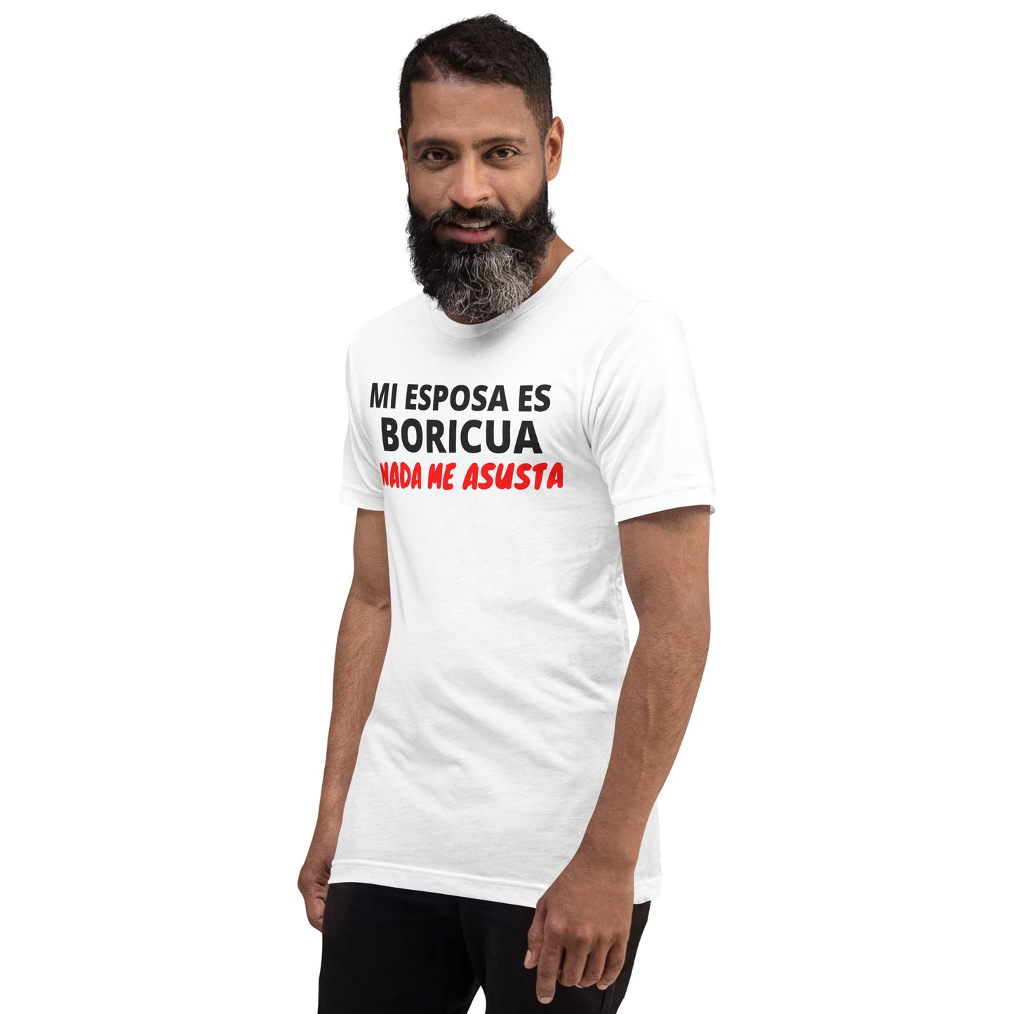 Mi Esposa es Boricua Nada Me Asusta Unisex T-Shirt